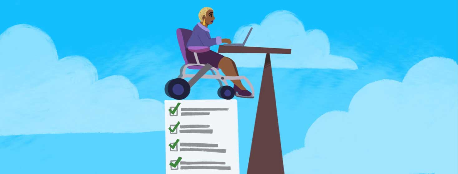 Adult female sitting on wheelchair. She is typing on a very tall desk in the sky. A check list of accommodations underneath her wheelchair is supporting her. BIPOC