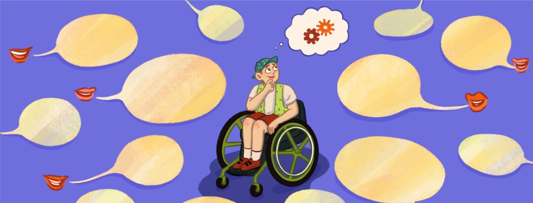 A child in a wheelchair is surrounded by speech bubbles emitting from floating mouths and from off the page, they hold a hand to their chin in thought and a thought bubble with turning gears is above their head