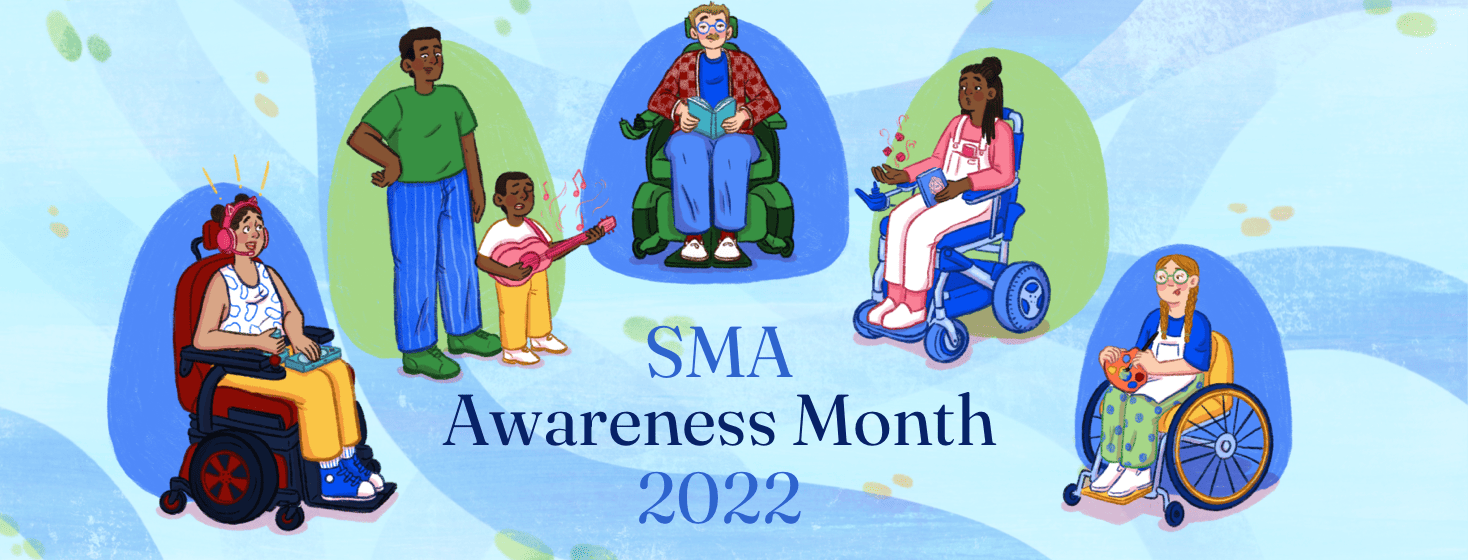 A group of people, most in wheelchairs, are participating in their hobbies; "SMA Awareness Month 2022" is written in the middle